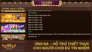 Ứng NA – Hỗ Trợ Thiết Thực Cho Người Chơi Đủ Tín Nhiệm